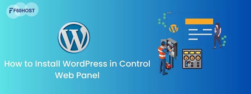 How to Install WordPress in Control Web Panel