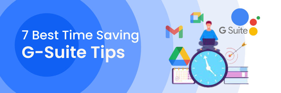 7 Best Time Saving G-Suite Tips