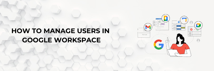 Manage Users in Google Workspace