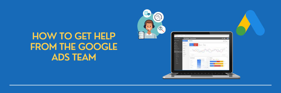 How to Get Help From the Google Ads Team
