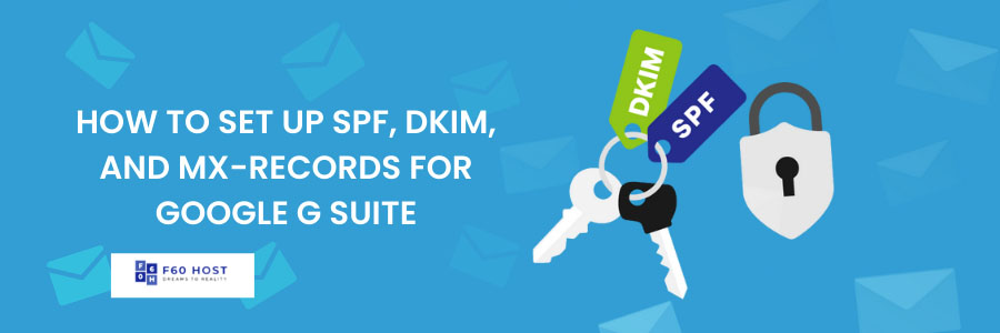 How to set up SPF, DKIM, and MX-Records for Google G Suite