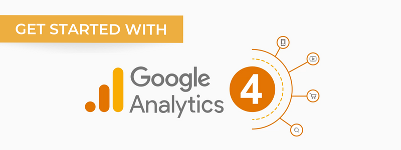 Get started with Google Analytics 4 GA4