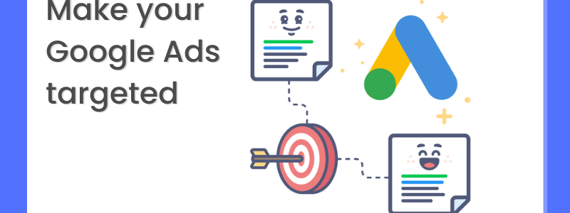 Make your Google Ads more targeted