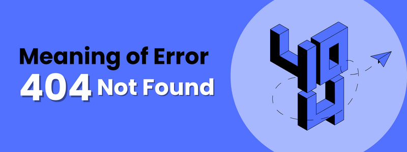 What Is the Meaning of Error 404 Not Found?