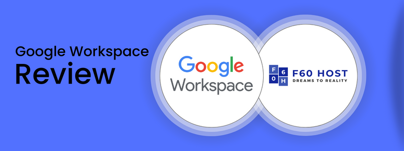 Google Workspace Review: Pros & Cons