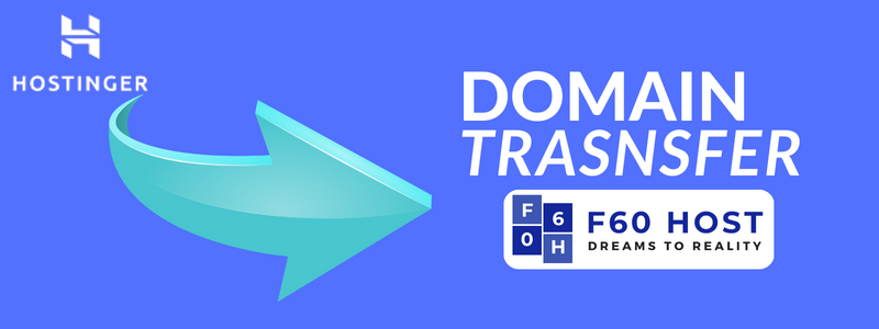 How To Domain Transfer from hostinger to F60 HOST