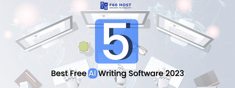 5 Best Free AI Writing Software 2023