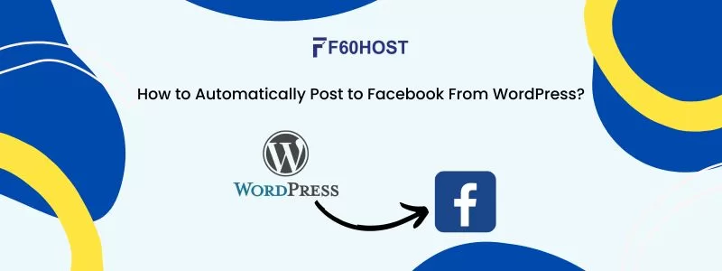 How to Automatically Post to Facebook From WordPress