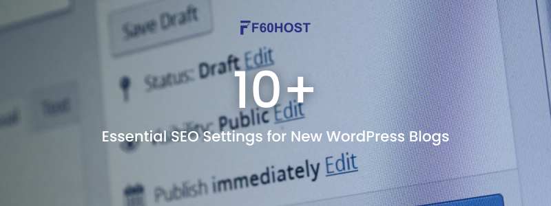 10+ essential seo settings for new wordpress blogs