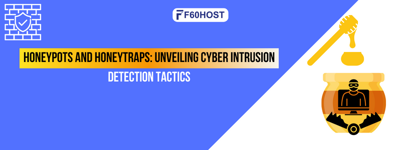 Honeypots and Honeytraps Unveiling Cyber Intrusion Detection Tactics 2