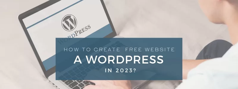 How to Create a WordPress Free Website