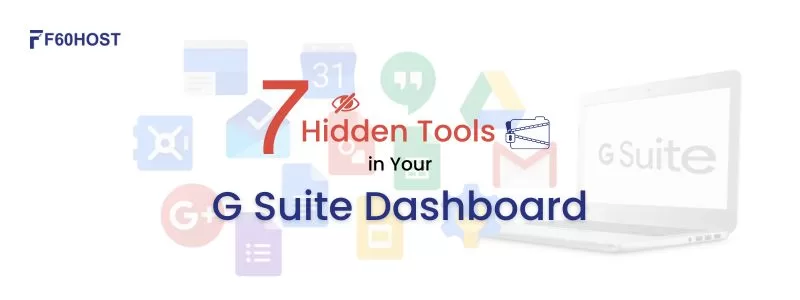 7  Hidden Tools in Your G Suite Dashboard