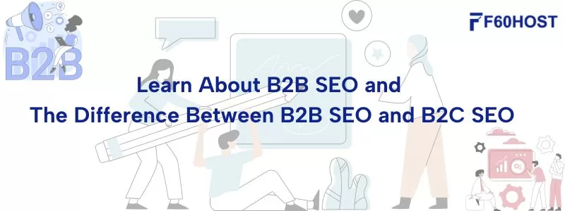 Learn About B2B SEO and The Difference Between B2B SEO and B2C SEO 2 jpg