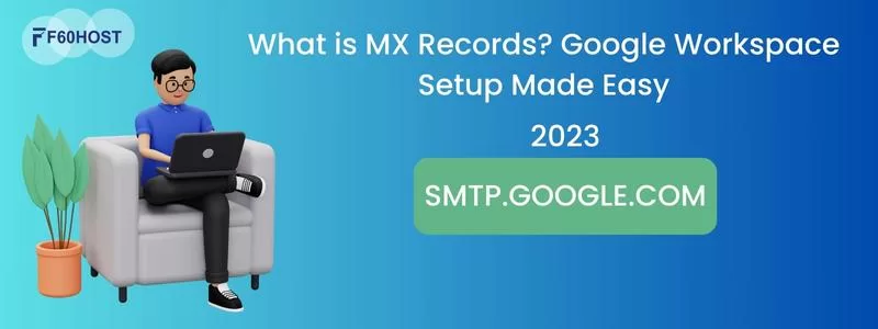 What is MX Records? Google Workspace Setup Made Easy